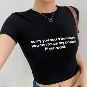 Sorry You Had A Bad Day You Can Touch Funny Women Crop Top Aesthetic Graphic T Shirts Womens Baby Tee Y2k Goth Clothes
